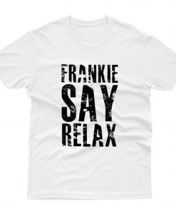 Frankie Say Relax T shirt