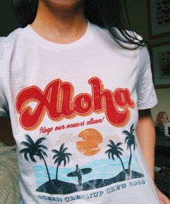 Aloha Keep Our Oceans Clean T shirt