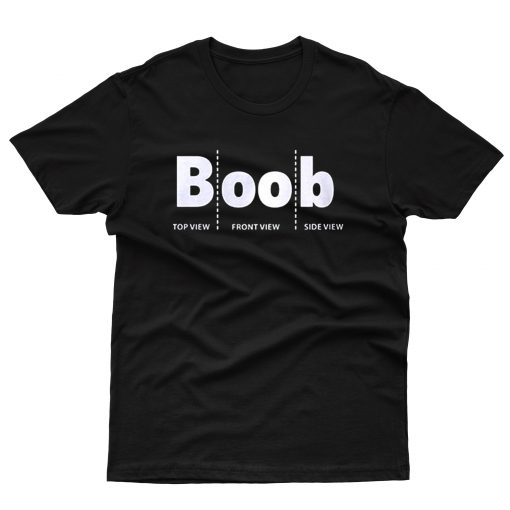 Boob Top View Front View Side View T shirt