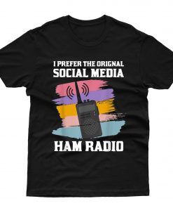 CB Radio Shirt Prefer Original Social Media My Ham T shirt