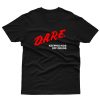 DARE To Keep Kids Off Drugs T shirt