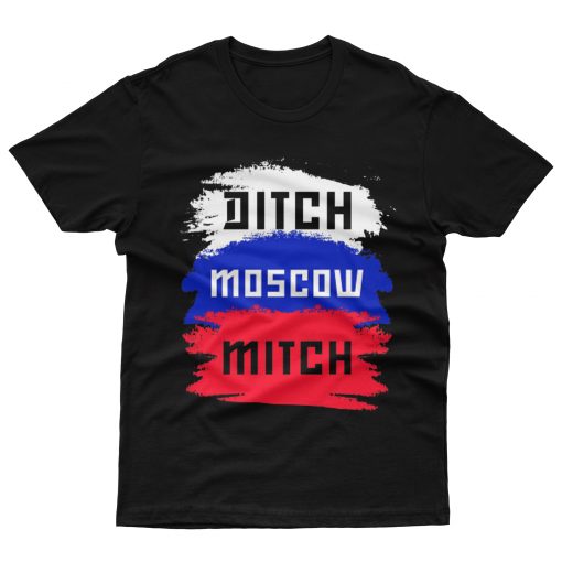 Ditch Moscow Mitch T-shirt
