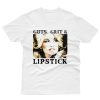 Dolly Parton Guts Grit And Lipstick T shirt