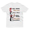 Dr Seuss - I will Drink Hennessy Here Or There T shirt