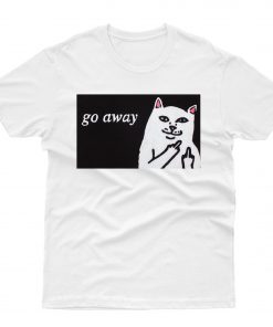 Go Away Cat T shirt