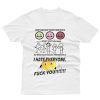 I Hate Everyone Fuck You T shirt