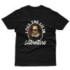 I Put The Lit In Literature T shirt