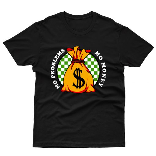 Mo Money Mo Problems Black T shirt