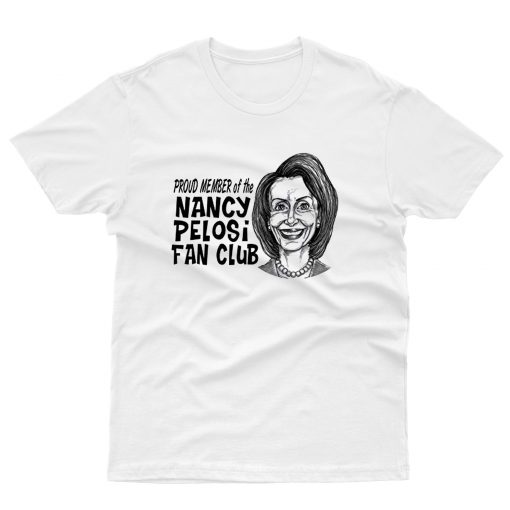 Nancy Pelosi Fan Club T shirt