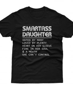 Smartass Daughter T shirt