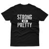 Strong and Pretty Funny Strongman Workout Gym T shirt