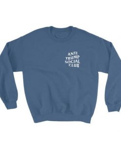 Anti Trump Social Club Sweatshirt