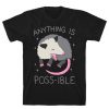 Anything Is Poss-Ible Opossum T-Shirt