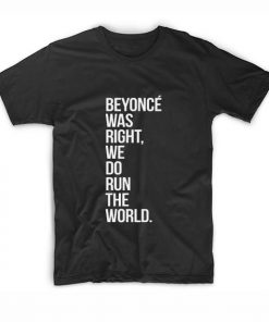 Beyonce Was Right T-Shirt