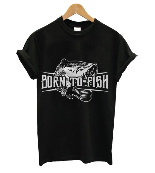 Born to fish t-shirt