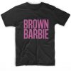 Brown Barbie T-Shirt