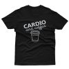 Cardio And Coffee T-Shirt