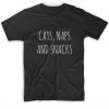 Cats Naps And Snacks T-Shirt