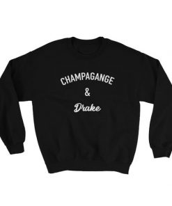 Champagne and Drake Sweatshirt