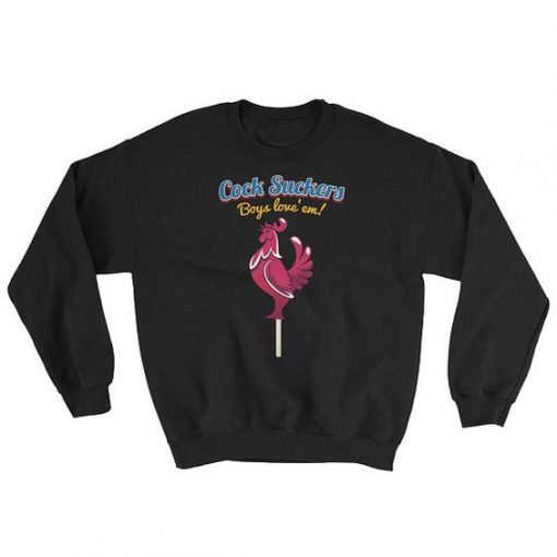 Cock Suckers Sweatshirt