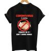 Coronavirus is coming forgive me if i dont shake hands T-Shirt