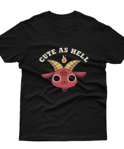 Cute As Hell T-Shirt