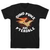 Dino Puns Are Pteroble T-Shirt