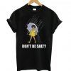 Don't Be Salty T-Shirt