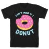 Don't Mind If I Donut T-Shirt