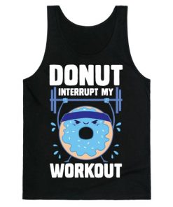 Donut Interrupt My Workout Tank Top