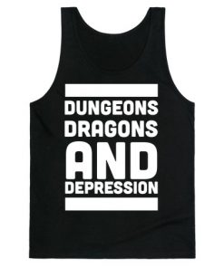 Dungeons,Dragons And Depression Tank Top