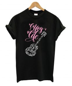 Enjoy life t-shirt