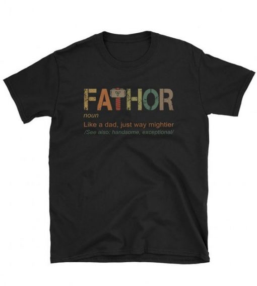 Fa-Thor Like Dad Just Way Mightier Hero T-Shirt