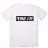 Femme Vibe T-Shirt