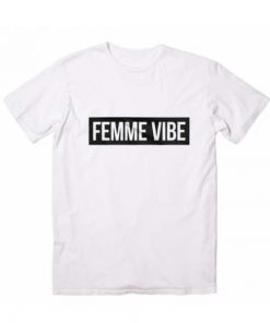 Femme Vibe T-Shirt