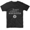 Forget Princess I Wanna Be A Winchester Supernatural Quotes T-Shirt