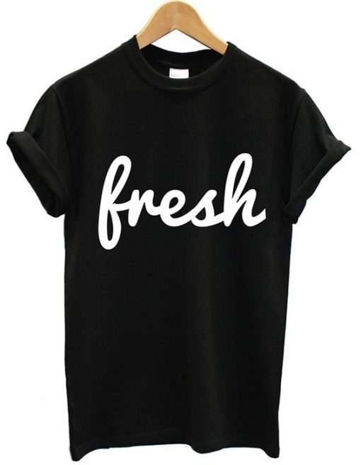 Fresh T-Shirt