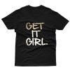 Get it Girl T-Shirt
