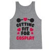 Getting Fit For Cosplay Tank Top