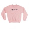 Girlfriend Material Sweatshirt