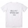 Girls Just Wanna Have Sun T-Shirt