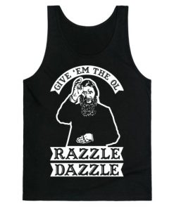 Give 'Em The Ol Razzle Dazzle Rasputin Tank Top