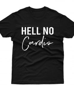 Hell No Cardio T-Shirt