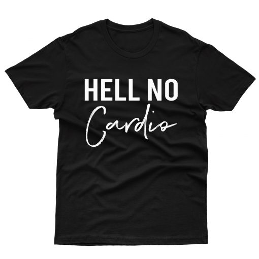 Hell No Cardio T-Shirt