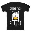 I Llove Tacos A Llot Llama T-Shirt