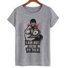I am not here to talk t-shirt