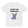 I don't do mornings, angry grey Sphynx cat with red eyes T-Shirt