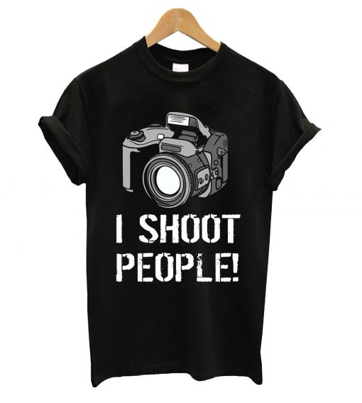 I shoot people t-shirt