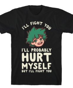 I'll Fight You T-Shirt