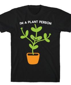 I'm A Plant Person T-Shirt